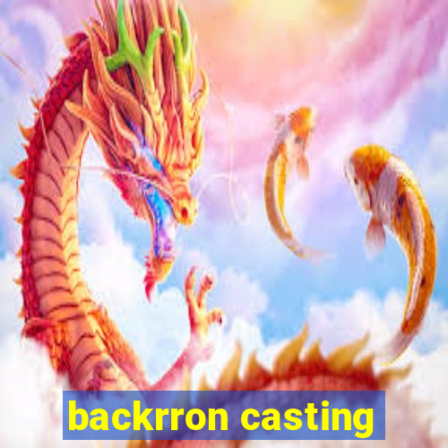 backrron casting